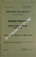 Working Timetable of Freight Train Services Regional - Section WK - 1 October 1990 to 12 May 1991 by British Railways Southern Region
